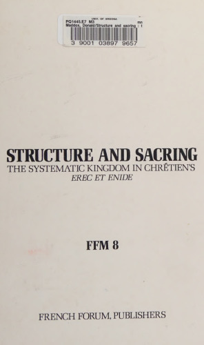 Structure and Sacring. The Systematic Kingdom in Chretien's Erec et Enide