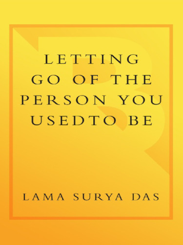 Letting go of the person you used to be. Lessons on change, loss, and spiritual transformation