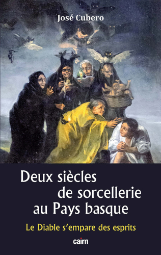 Deux siècles de sorcellerie au Pays basque: le diable s'empare des esprits