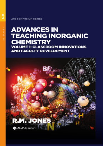 Advances in Teaching Inorganic Chemistry, Volume 1: Classroom Innovations and Faculty Development