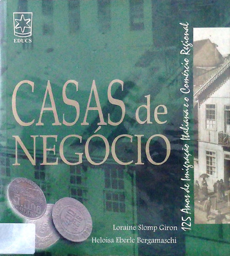 Casas de Negócio - 125 anos da imigração italiana e o comércio regional