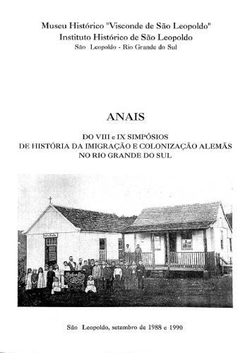 Anais do 8º e 9° Simpósios de História da Imigração e Colonização alemãs no RS