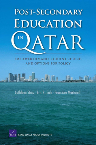 Post-Secondary Education in Qatar: Employer Demand, Student Choice, and Options for Policy