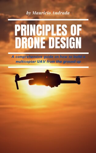 Principles of drone design: A comprehensive guide on how to build a multicopter UAV from the ground up