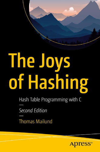 The Joys of Hashing Hash Table Programming with C