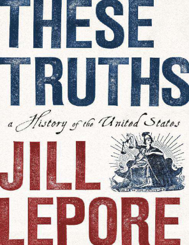 These Truths: A History of the United States