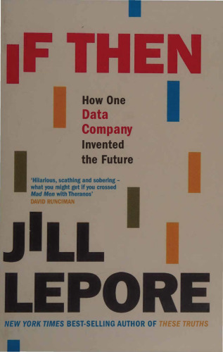 If Then: How One Data Company Invented the Future