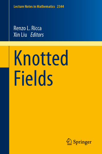 Knotted Fields (Lecture Notes in Mathematics, 2344)