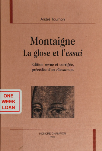 Montaigne. La glose et l'essai. Edition revue et corrigee, precedee d'un Reexamen