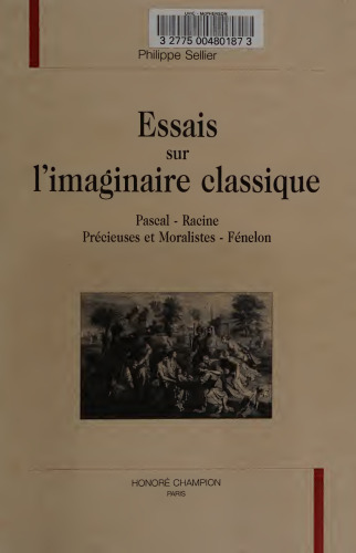 Essais sur l'imaginaire classique.Pascal – Racine Precieuses et Moralistes – Fenelon