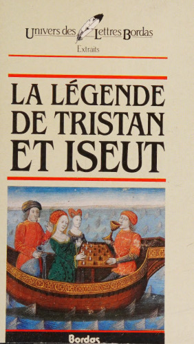 La légende de Tristan et Iseut d'après les romans français du XIIe siecle