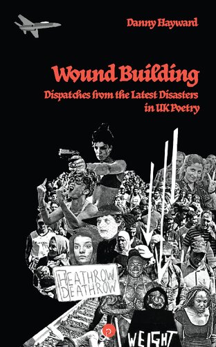 Wound Building: Dispatches from the Latest Disasters in UK Poetry