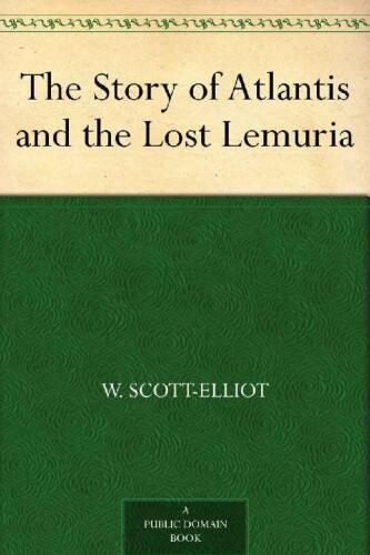 The Story of Atlantis and the Lost Lemuria