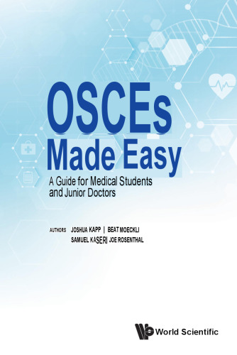 OSCEs Made Easy - Guide for Medical Students & Junior Doctors (Oct 20, 2024)_(1800611846)_(World Scientific Publishing Europe Ltd.).pdf