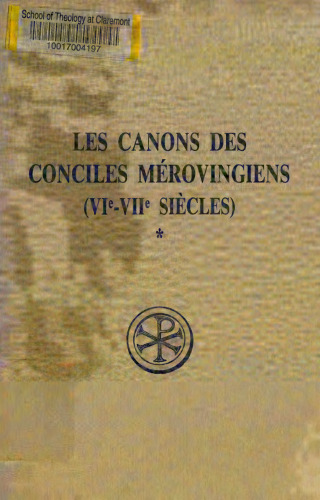 Les canons des conciles mérovingiens (VIe-VIIe siècles)