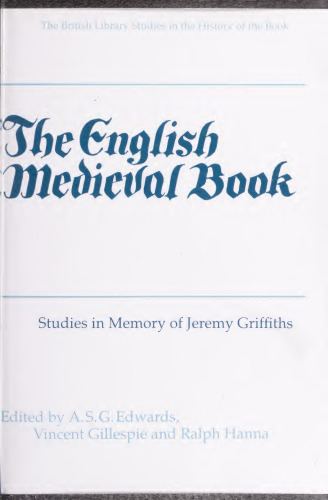 The English Medieval Book. Studies in Memory of Jeremy Griffiths
