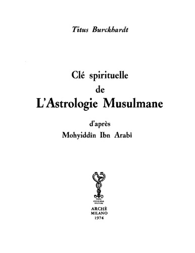 Clé spirituelle de l'astrologie musulmane d'après Mohyiddin Ibn Arabi
