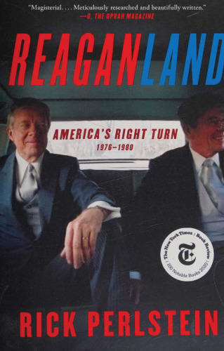 Reaganland: America's Right Turn, 1976-1980