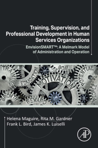 Training, Supervision, and Professional Development in Human Services Organizations: EnvisionSMART™: A Melmark Model of Administration and Operation