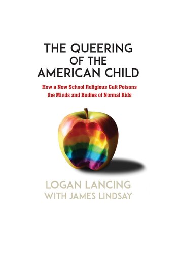 The Queering of the American Child: How a New School Religious Cult Poisons the Minds and Bodies of Normal Kids