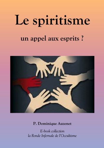 Le spiritisme: un appel aux esprits ?