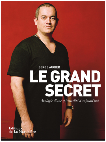 Le grand secret: apologie d'une spiritualité d'aujourd'hui