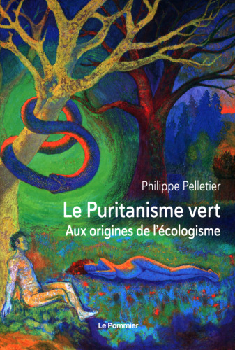Le Puritanisme vert : Aux origines de l'écologisme