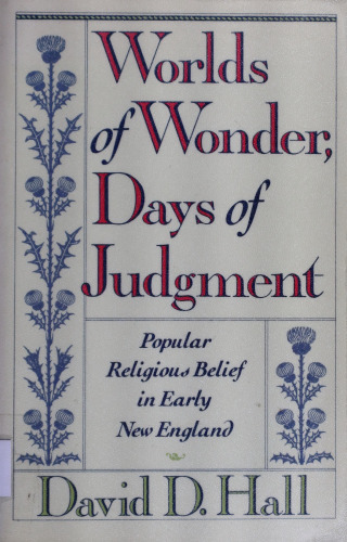 Worlds of Wonder, Days of Judgment, Popular Religious Belief in Early New England