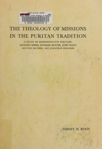 The Theology of Missions in the Puritan Tradition. A Study of Representative Puritans