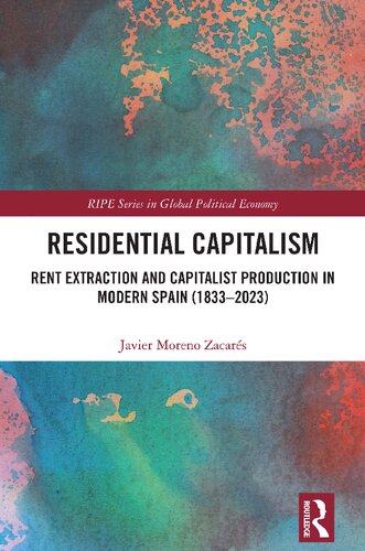 Residential capitalism: rent extraction and capitalist production in modern Spain (1833-2023)