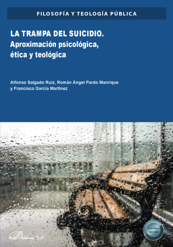 La trampa del suicidio: Aproximación psicológica, ética y teológica