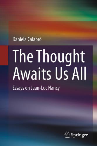 The Thought Awaits Us All: Essays on Jean-Luc Nancy