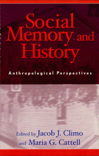 Social Memory and History: Anthropological Perspectives