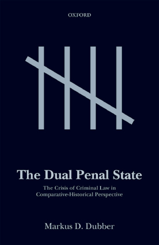 The Dual Penal State: The Crisis of Criminal Law in Comparative-Historical Perspective