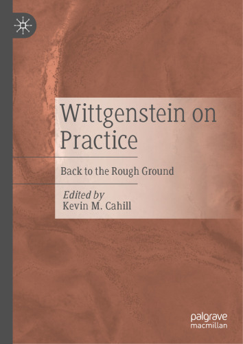 Wittgenstein on Practice: Back to the Rough Ground