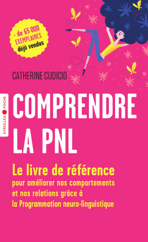 Comprendre la PNL: le livre de référence