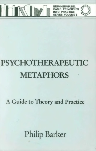 Psychotherapeutic Metaphors: A Guide to Theory and Practice