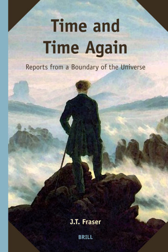 Time and Time Again: Reports from a Boundary of the Universe (Supplements to the Study of Time)
