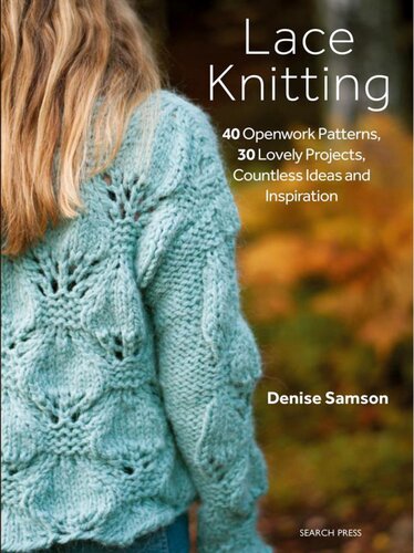 Lace Knitting: 40 openwork patterns, 30 lovely projects, countless ideas and inspiration