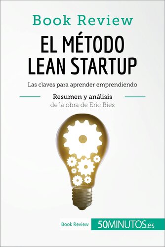 El método Lean Startup de Eric Ries (Book Review) : Las claves para aprender emprendiendo