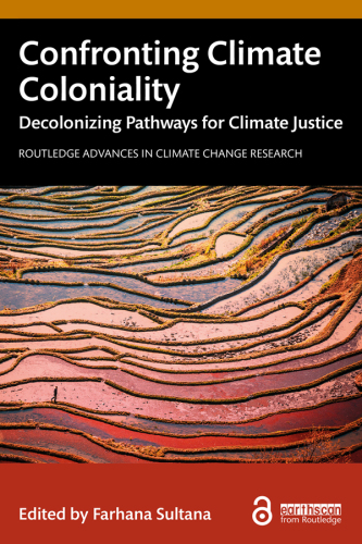 Confronting Climate Coloniality: Decolonizing Pathways for Climate Justice