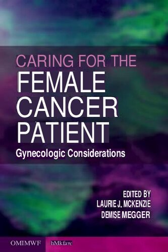 Caring for the Female Cancer Patient - Gynecologic Considerations (Oct 17, 2024)_(1009279858)_(Cambridge University Press).pdf