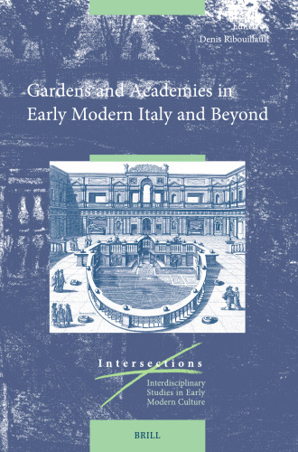 Gardens and Academies in Early Modern Italy and Beyond
