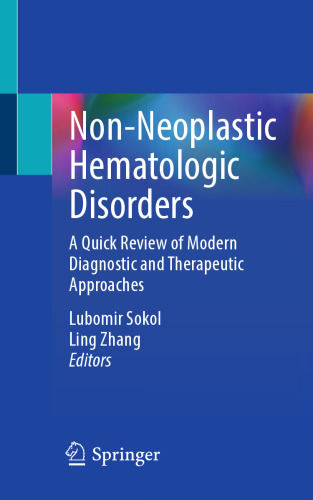 Non-Neoplastic Hematologic Disorders - A Quick Review of Modern Diagnostic and Therapeutic Approaches (Oct 25, 2024)_(303162372X)_(Springer).pdf