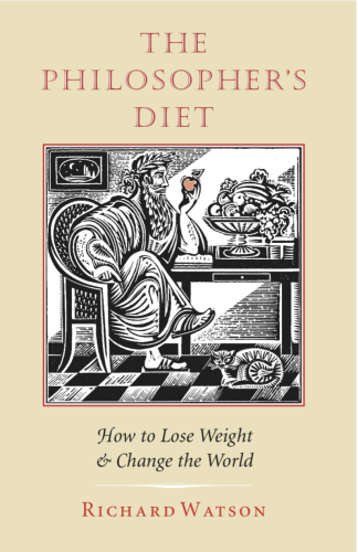 The Philosopher's Diet: How to Lose Weight & Change the World