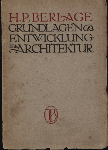 Grundlagen & [i.e. und] Entwicklung der Architektur: vier Vorträge gehalten im Kunstgewerbemuseum zu Zürich