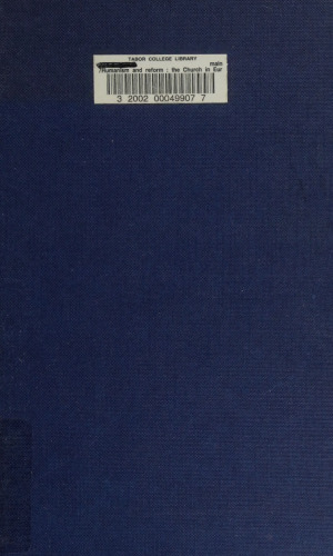 Humanism and Reform: The Church in Europe, England and Scotland, 1400-1643