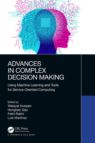 Advances in Complex Decision Making Using Machine Learning and Tools for Service-Oriented Computing