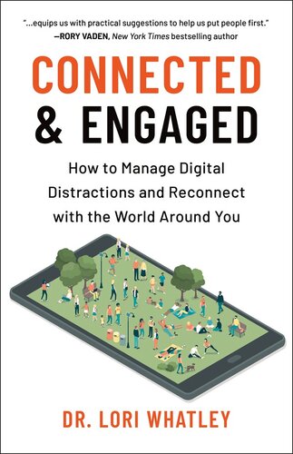 Connected and Engaged: How to Manage Digital Distractions and Reconnect with the World Around You