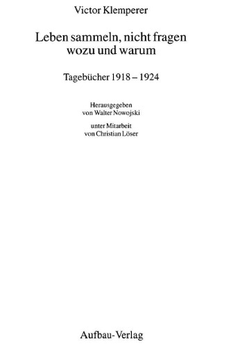 Leben sammeln, nicht fragen wozu und warum : Tagebücher 1918-1924